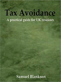 Tax Avoidance A practical guide for UK residents