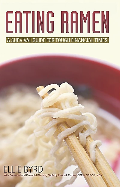 Eating Ramen: A Survival Guide for Tough Economic Times
