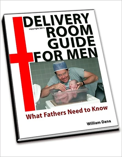 Delivery Room Guide for Men (What Fathers Need to Know)