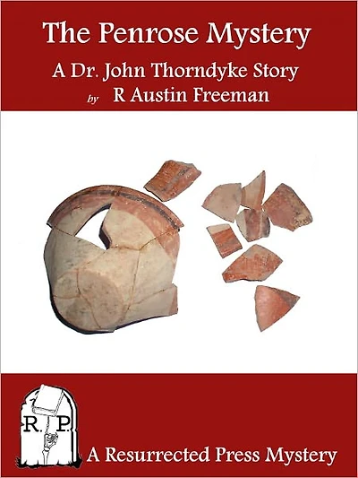 The Penrose Mystery: A Dr. John Thorndyke Story