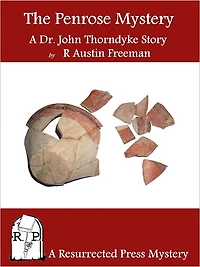 The Penrose Mystery: A Dr. John Thorndyke Story