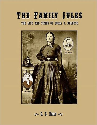 The Family Jules: The Life and Times of Julia C. Bulette