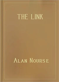 The Link: A Science Fiction/Short Story Classic By Alan Nourse!