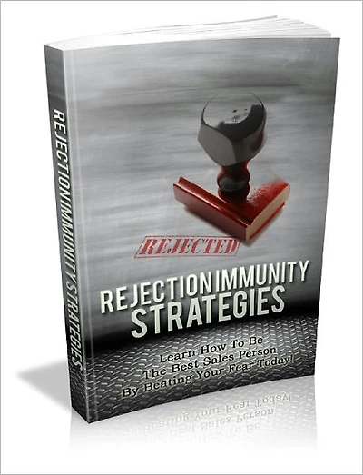 Rejection Immunity Strategies Surefire Ways To Build Up Knowledge On Rejection As Well As Be A Great Marketer!