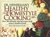 Dr. Heinerman's Healthy Homestyle Cooking