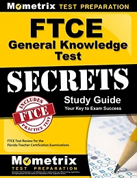 FTCE General Knowledge Test Secrets Study Guide: FTCE Exam Review for the Florida Teacher Certification Examinations