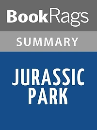 Jurassic Park by Michael Crichton Summary & Study Guide