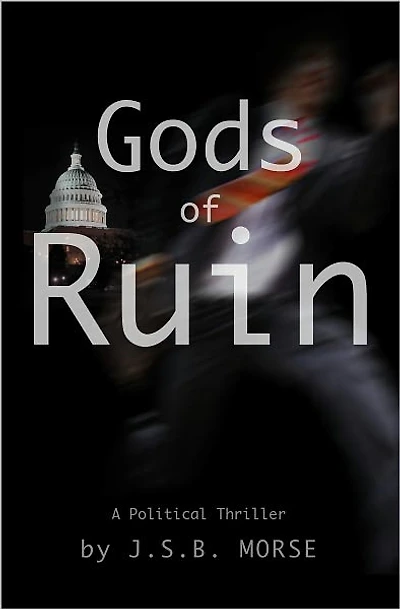 Gods of Ruin: A Political Thriller