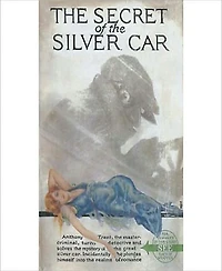 The Secret Of The Silver Car: A Mystery/Detective, Thriller, Romance Classic By Wyndham Martyn!
