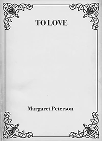 To Love: A Romance Classic By Margaret Peterson!