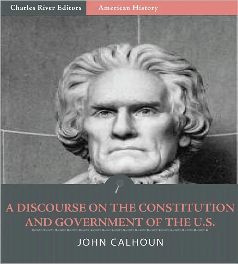 A Discourse on the Constitution and Government of the United States (Illustrated)