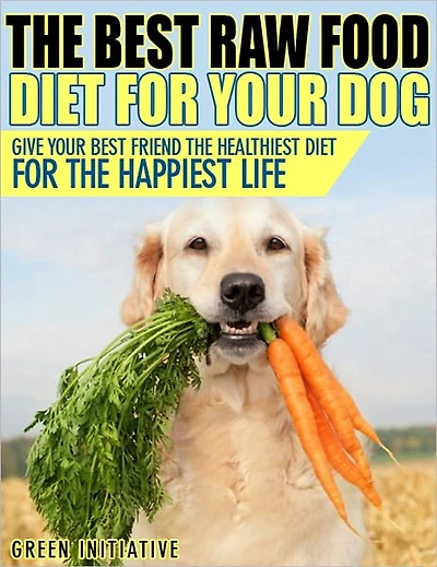 Raw Dog Food Diet Guide - A Healthier & Happier Life for Your Best Friend