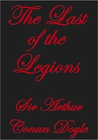 THE LAST OF THE LEGIONS