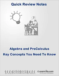 Quick Review: Basic Algebra and Pre-Calculus