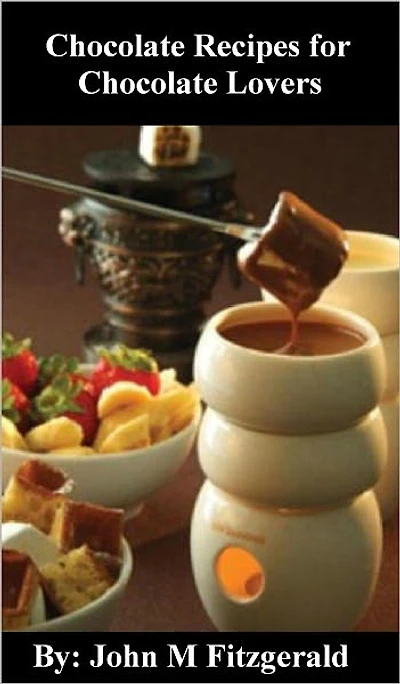 Chocolate Recipes for Chocolate Lovers
