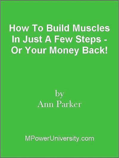 How To Build Muscles In Just A Few Steps - Or Your Money Back!