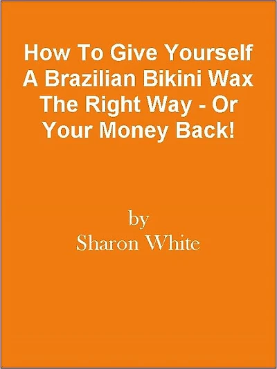 How To Give Yourself A Brazilian Bikini Wax The Right Way - Or Your Money Back!