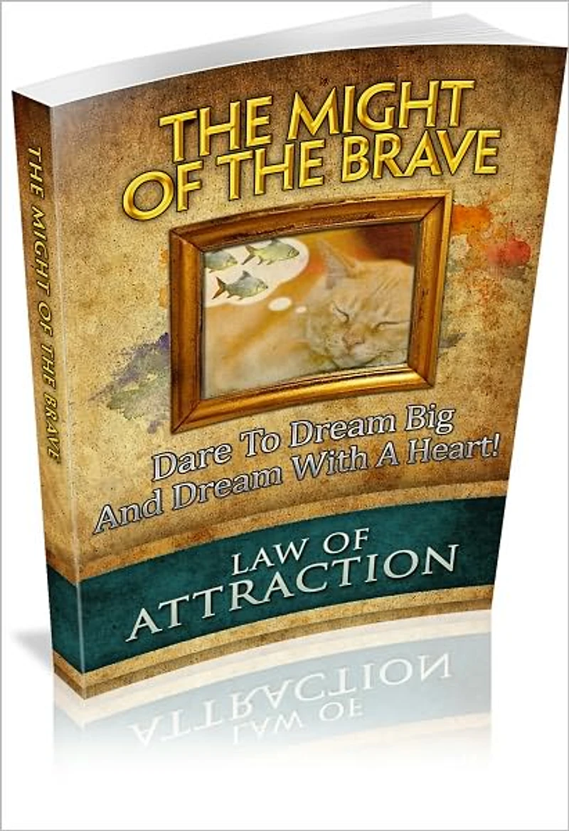 The Might Of The Brave: Dare To Dream Big And Dream With A Heart! (Brand New)