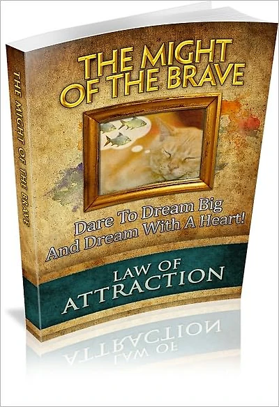 The Might Of The Brave: Dare To Dream Big And Dream With A Heart! (Brand New)