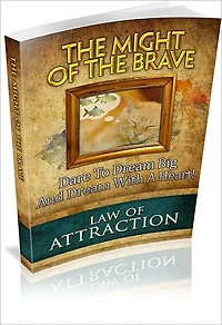 The Might Of The Brave: Dare To Dream Big And Dream With A Heart! (Brand New)