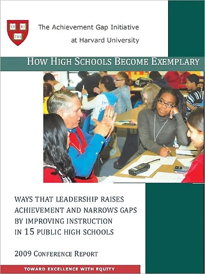 How High Schools Become Exemplary: Ways that Leadership Raises Achievement and Narrows Gaps by Improving Instruction in 15 Public High Schools