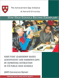 How High Schools Become Exemplary: Ways that Leadership Raises Achievement and Narrows Gaps by Improving Instruction in 15 Public High Schools