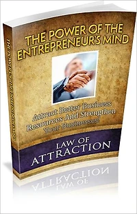 The Power Of The Entrepreneur's Mind: Attract Better Business Resources! (Brand New)