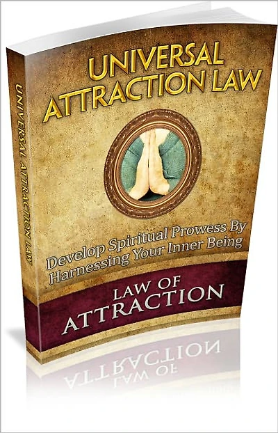 Universal Attraction Law: Develop Spiritual Prowess By Harnessing Your Inner Being! (Brand New)