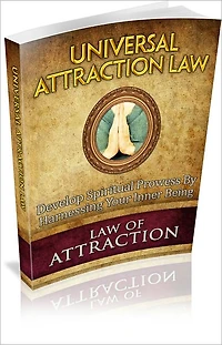 Universal Attraction Law: Develop Spiritual Prowess By Harnessing Your Inner Being! (Brand New)