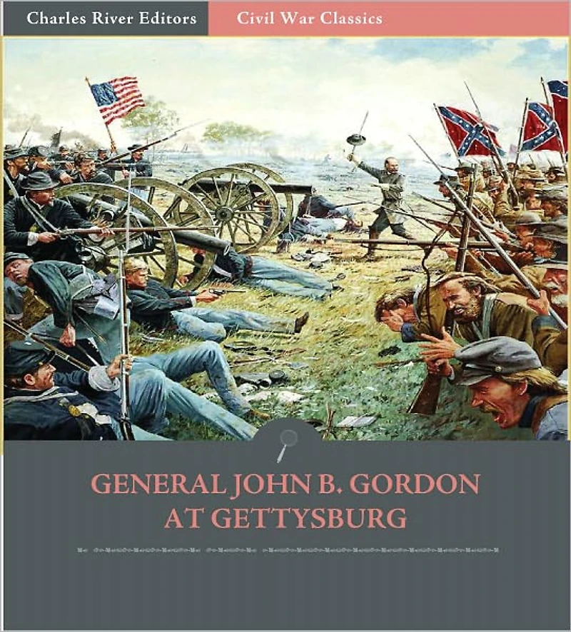 General John Gordon at Gettysburg: Account of the Pennsylvania Campaign from His Memoirs (Illustrated)