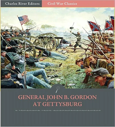 General John Gordon at Gettysburg: Account of the Pennsylvania Campaign from His Memoirs (Illustrated)