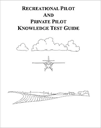 Recreational Pilot and Private Pilot Knowledge Test Guide