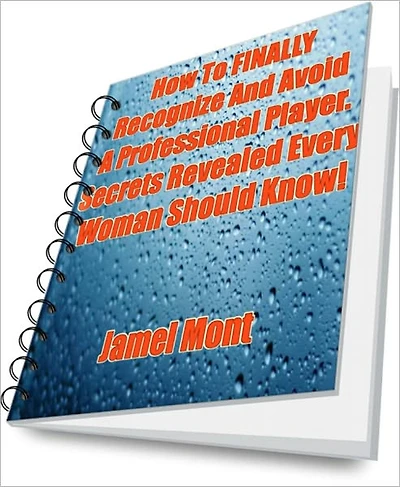 How To FINALLY Recognize And Avoid A Professional Player. Secrets Revealed Every Woman Should Know!