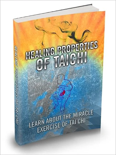 Healing Properties Of Tai Chi Learn About The Miracle Exercise Of Tai Chi And How It Can Strengthen The Body Of The Young And Old