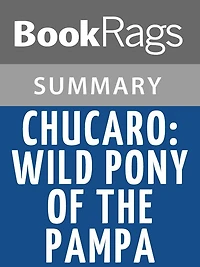 Chucaro: Wild Pony of the Pampa by Francis Kalnay l Summary & Study Guide