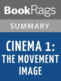 Cinema 1: The Movement Image by Gilles Deleuze l Summary & Study Guide