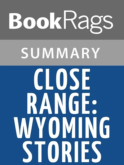 Close Range: Wyoming Stories by E. Annie Proulx l Summary & Study Guide