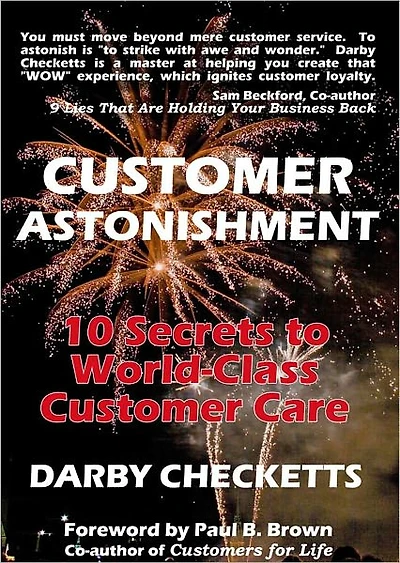 Customer Astonishment: 10 Secrets to World-Class Customer Care