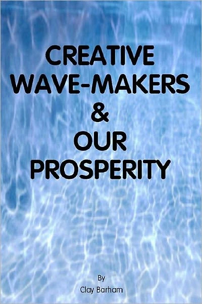 CREATIVE WAVE-MAKERS & OUR PROSPERITY