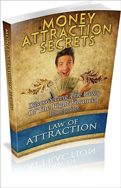 Money Attraction Secrets: Discovering The Laws Of The Right Financial Blueprint! (Brand New)