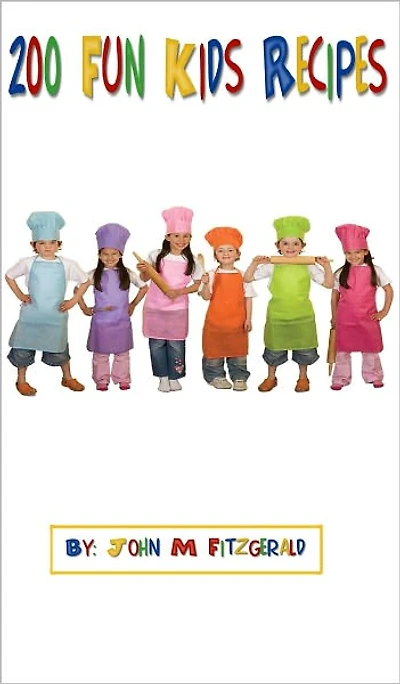 200 Fun Kids Recipes