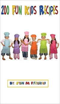 200 Fun Kids Recipes