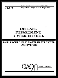 Defense Department Cyber Efforts: DOD Faces Challenges In Its Cyber Activities