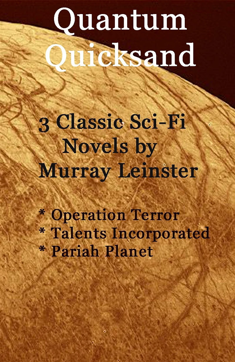 Quantum Quicksand: 3 Classic Sci-Fi Novels by Murray Leinster