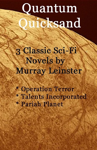 Quantum Quicksand: 3 Classic Sci-Fi Novels by Murray Leinster