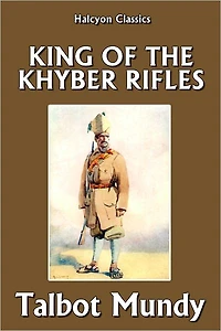 King of the Khyber Rifles by Talbot Mundy (Jim Grim #3)