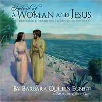 Portrait of a Woman and Jesus: He Looked Through Her Eyes and into Her Heart