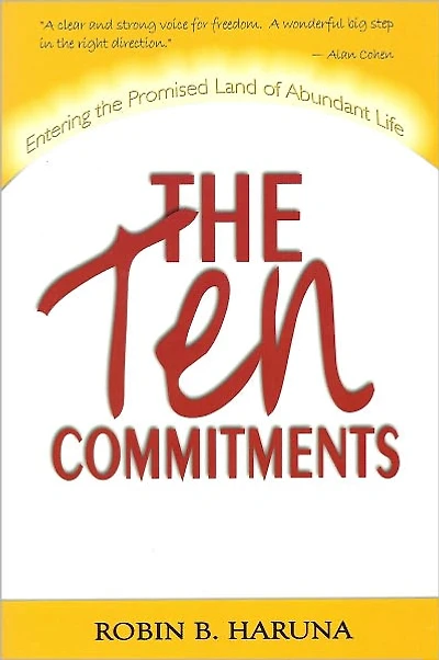 The Ten Commitments: Entering the Promised Land of Abundant Life