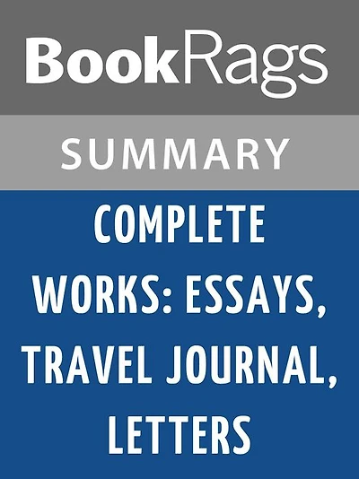 Complete Works: Essays, Travel Journal, Letters by Michel de Montaigne l Summary & Study Guide