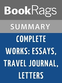 Complete Works: Essays, Travel Journal, Letters by Michel de Montaigne l Summary & Study Guide